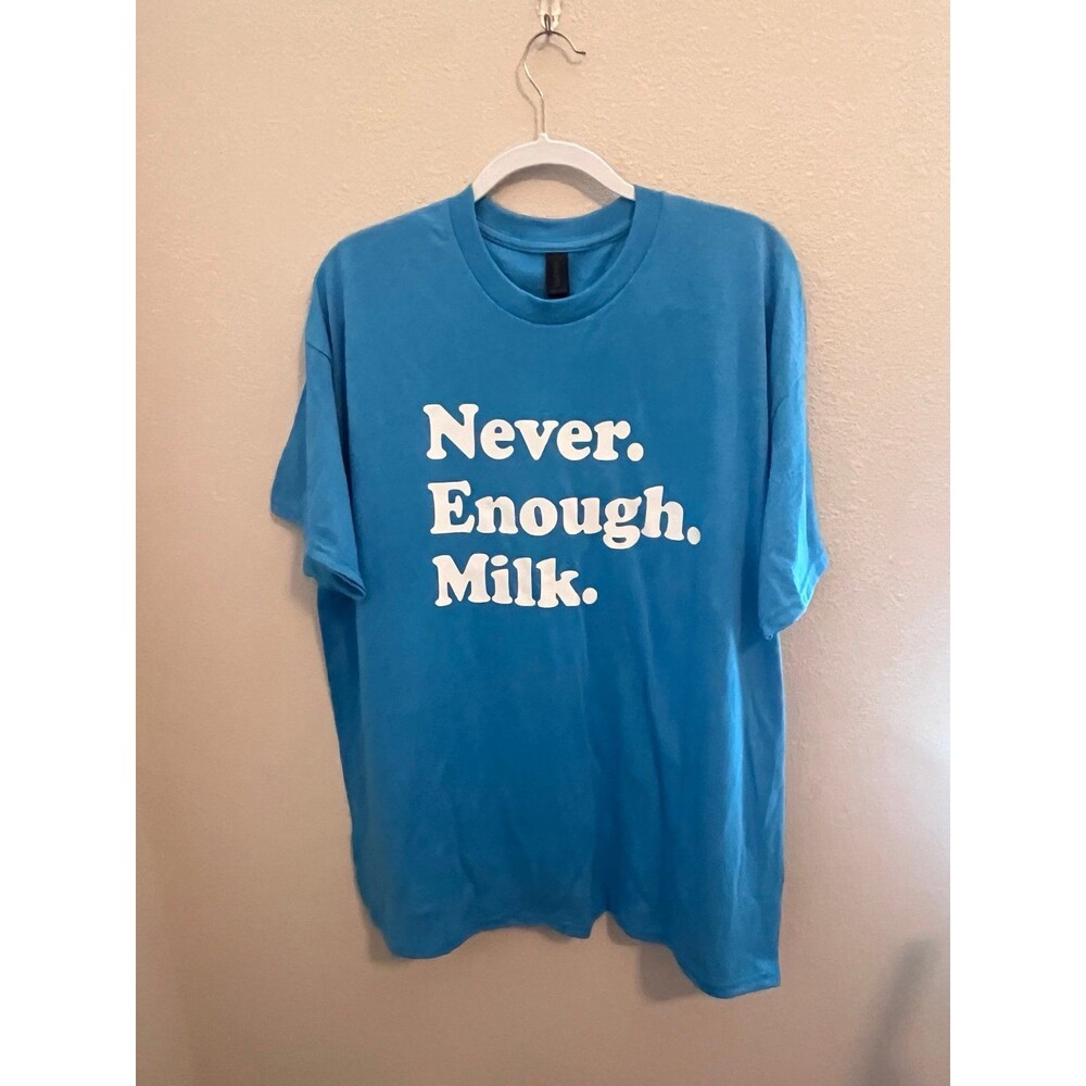 Gildan Never Enough Milk T-Shirt